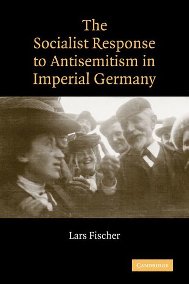 bokomslag The Socialist Response to Antisemitism in Imperial Germany