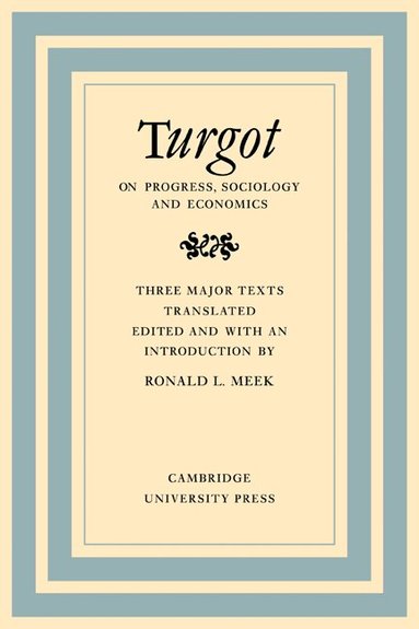 Ronald L. Meek - Turgot on Progress, Sociology and Economics, Häftad