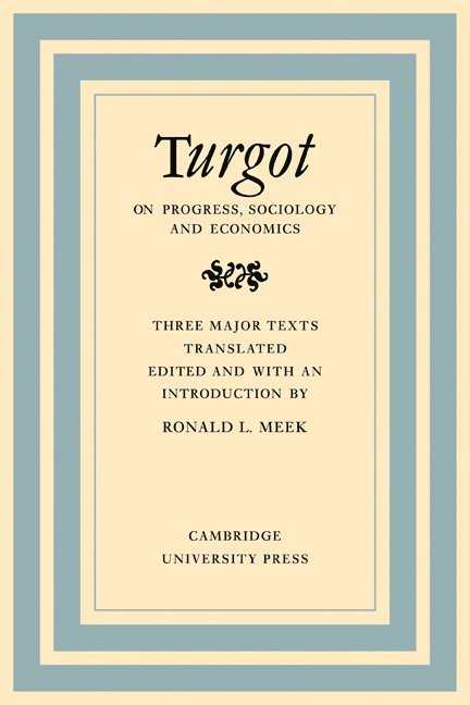 Turgot on Progress, Sociology and Economics 1