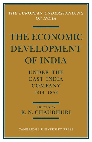 bokomslag The Economic Development of India under the East India Company 1814-58