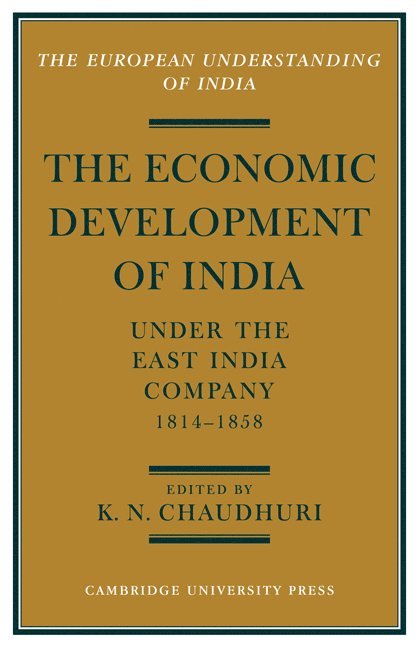 The Economic Development of India under the East India Company 1814-58 1