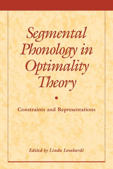 Linda Lombardi - Segmental Phonology in Optimality Theory, Häftad