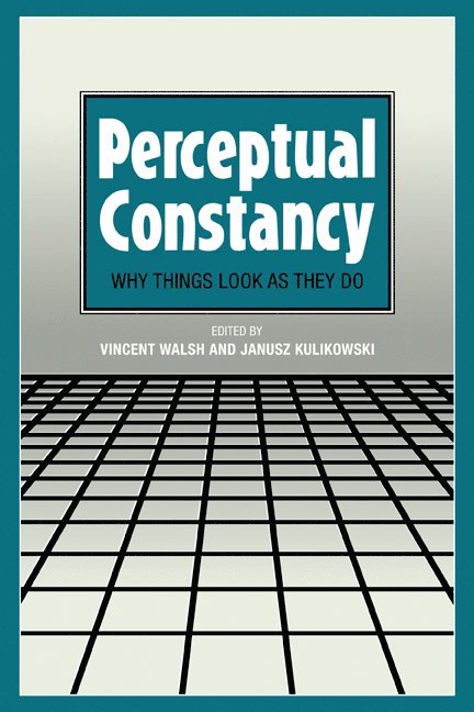 Vincent Walsh, Janusz Kulikowski, Vincent (University of Oxford) Walsh, Janusz (University of Manchester Institute of Science and Technology) Kulikowski - Perceptual Constancy, Häftad
