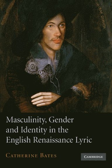 bokomslag Masculinity, Gender and Identity in the English Renaissance Lyric