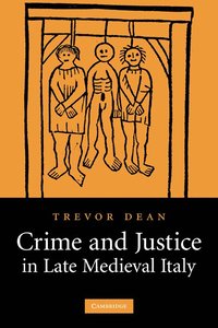 bokomslag Crime and Justice in Late Medieval Italy