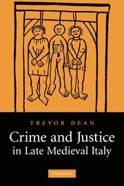 Crime and Justice in Late Medieval Italy 1