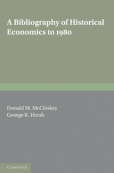 bokomslag A Bibliography of Historical Economics to 1980