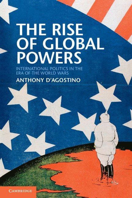 Anthony D'Agostino, Anthony (San Francisco State University) D'Agostino - The Rise of Global Powers, Häftad