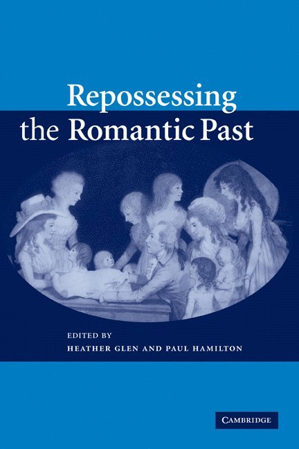 Repossessing the Romantic Past 1