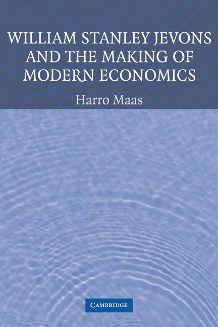 William Stanley Jevons and the Making of Modern Economics 1