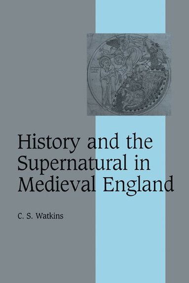 bokomslag History and the Supernatural in Medieval England