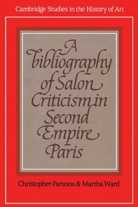 bokomslag A Bibliography of Salon Criticism in Second Empire Paris