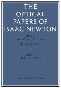 bokomslag The Optical Papers of Isaac Newton: Volume 1, The Optical Lectures 1670-1672