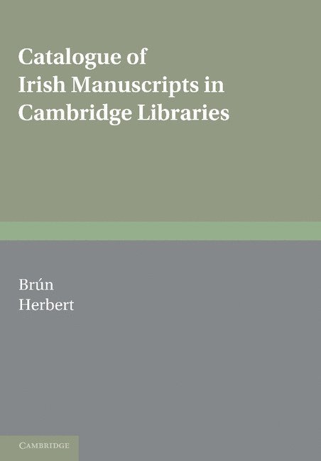 Pádraig de Brún, Máire Herbert, Padraig de Brun, Maire Herbert, P. Draig De Br N. - Catalogue of Irish Manuscripts in Cambridge Libraries, Häftad