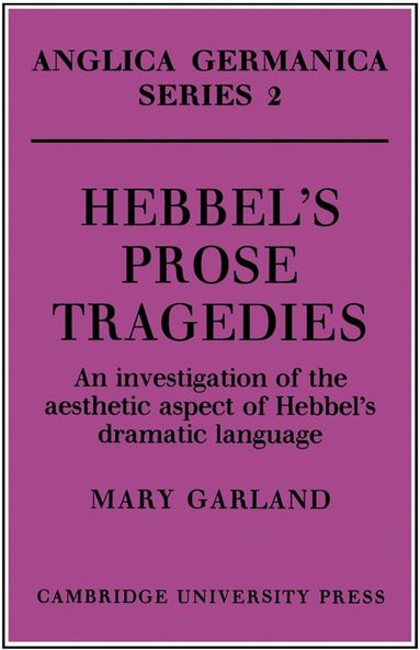 Mary Garland - Hebbel's Prose Tragedies, Häftad