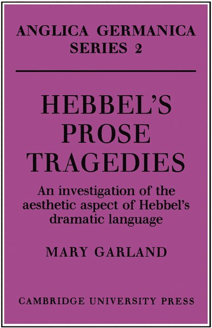 Mary Garland - Hebbel's Prose Tragedies, Häftad