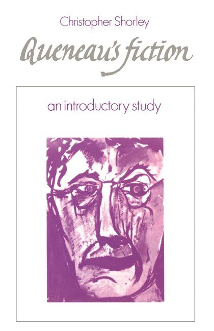 Christopher Shorley - Queneau's Fiction, Häftad