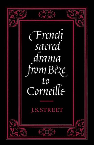 bokomslag French Sacred Drama from Beze to Corneille