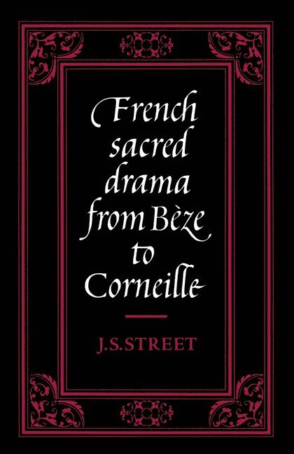 French Sacred Drama from Bze to Corneille 1