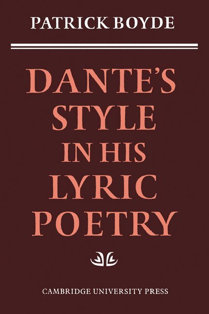 Patrick Boyde - Dante's Style in his Lyric Poetry, Häftad