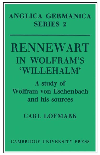 Carl Lofmark - Rennewart in Wolfram's 'Willehalm', Häftad