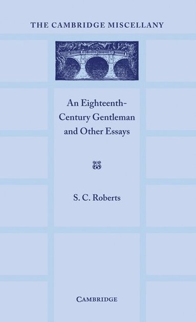 bokomslag An Eighteenth Century Gentlemen and Other Essays