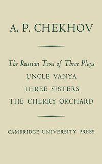 bokomslag The Russian Text of Three Plays Uncle Vanya Three Sisters The Cherry Orchard
