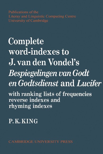 Complete Word-Indexes to J. Van Den Vondel's Bespiegelingen van Godt en Godtsdienst and Lucifer 1