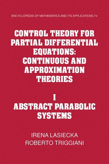 bokomslag Control Theory for Partial Differential Equations: Volume 1, Abstract Parabolic Systems