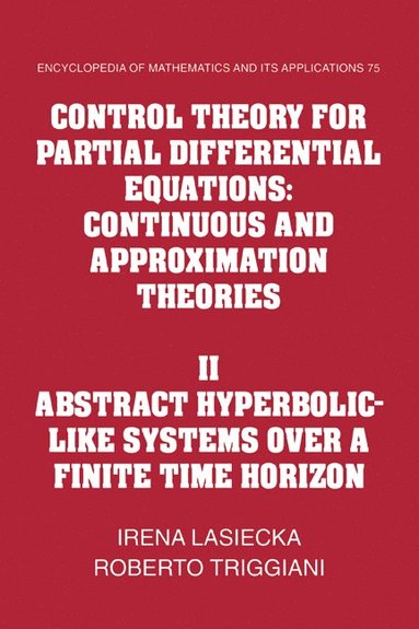 bokomslag Control Theory for Partial Differential Equations: Volume 2, Abstract Hyperbolic-like Systems over a Finite Time Horizon