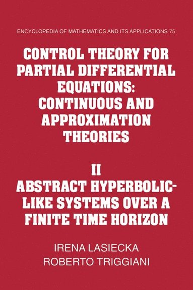 bokomslag Control Theory for Partial Differential Equations: Volume 2, Abstract Hyperbolic-like Systems over a Finite Time Horizon
