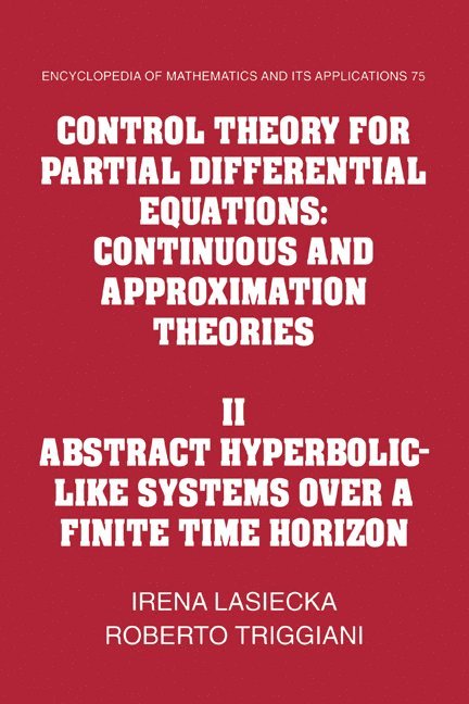 Control Theory for Partial Differential Equations: Volume 2, Abstract Hyperbolic-like Systems over a Finite Time Horizon 1
