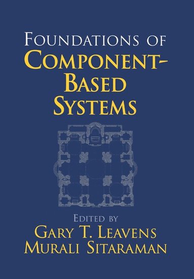 Gary T. Leavens, Murali Sitaraman - Foundations of Component-Based Systems, Häftad