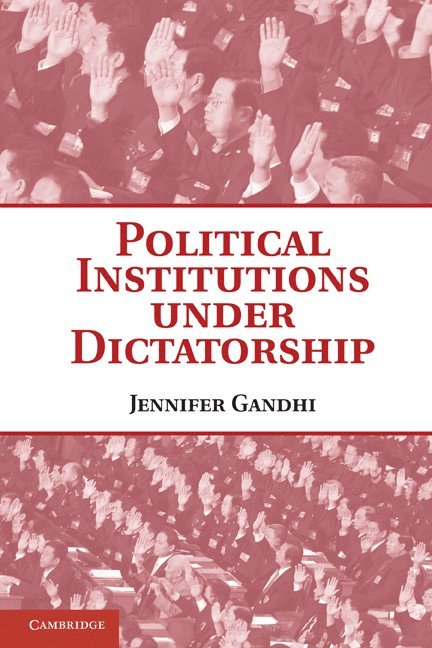 Political Institutions under Dictatorship 1