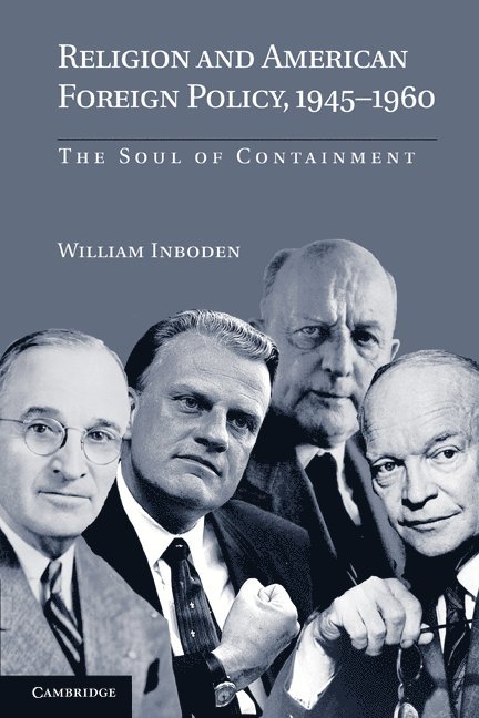 William Inboden III, III Inboden, William, William Inboden - Religion and American Foreign Policy, 1945–1960, Häftad