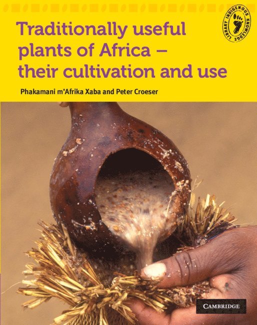 Phakamani Xaba, Peter Croeser - Traditionally Useful Plants of Africa - Their Cultivation and Use, Häftad