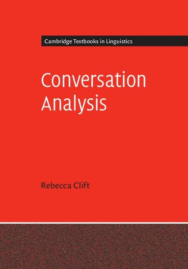 Rebecca Clift - Conversation Analysis, Häftad