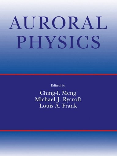 C. I. Meng, M. J. Rycroft, L. A. Frank - Auroral Physics, Häftad