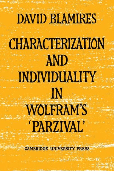 bokomslag Characterization and Individuality in Wolfram's 'Parzival'