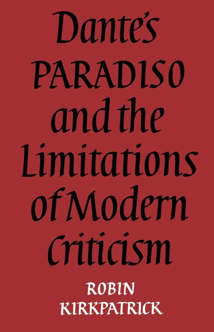 Dante's Paradiso and the Limitations of Modern Criticism 1