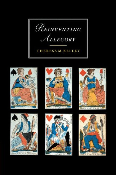 Theresa M. Kelley - Reinventing Allegory, Häftad