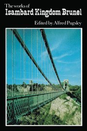 Alfred Pugsley - The Works of Isambard Kingdom Brunel, Häftad