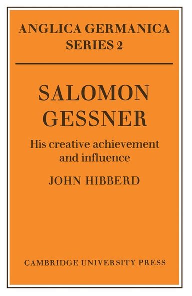 John Hibberd - Salomon Gessner: His Creative Achievement and Influence, Häftad