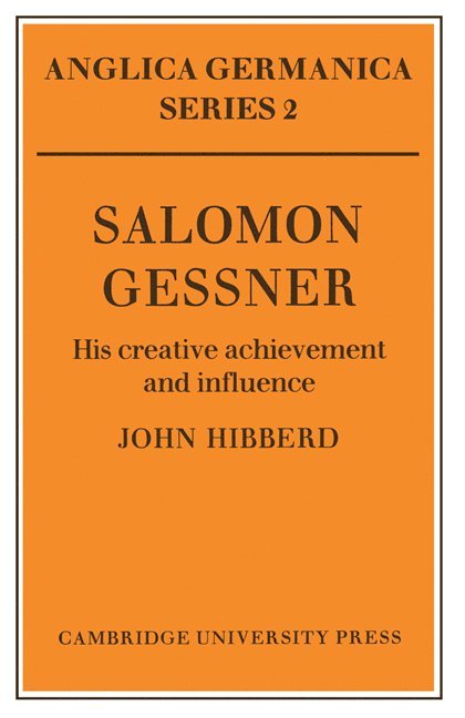 Salomon Gessner: His Creative Achievement and Influence 1