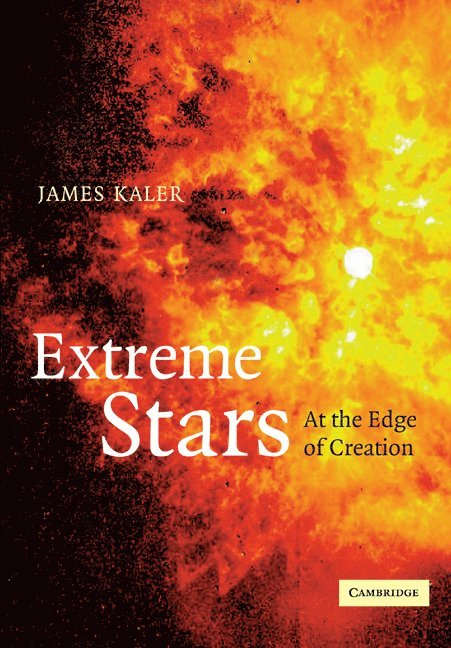 Urbana-Champaign) Kaler, James B. (University of Illinois, James B. Kaler - Extreme Stars, Häftad