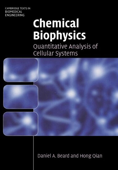 Daniel A. Beard, Hong Qian - Chemical Biophysics, Häftad