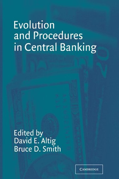 David E. Altig, Bruce D. Smith - Evolution and Procedures in Central Banking, Häftad