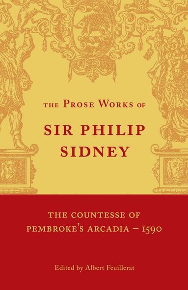 Philip Sidney, Albert Feuillerat - The Countesse of Pembroke's 'Arcadia': Volume 1, Häftad