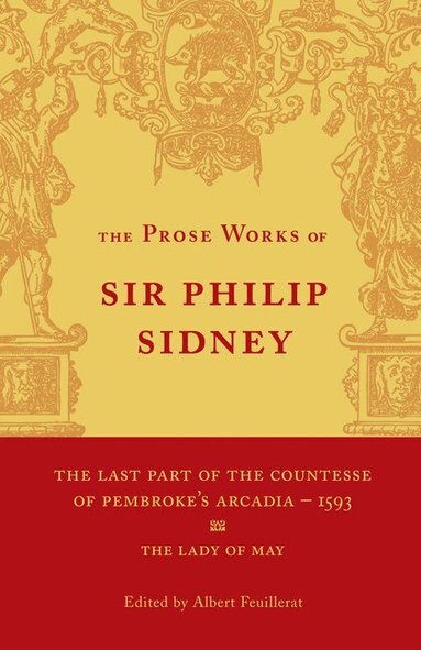Philip Sidney, Albert Feuillerat - The Last Part of the Countesse of Pembrokes 'Arcadia': Volume 2, Häftad