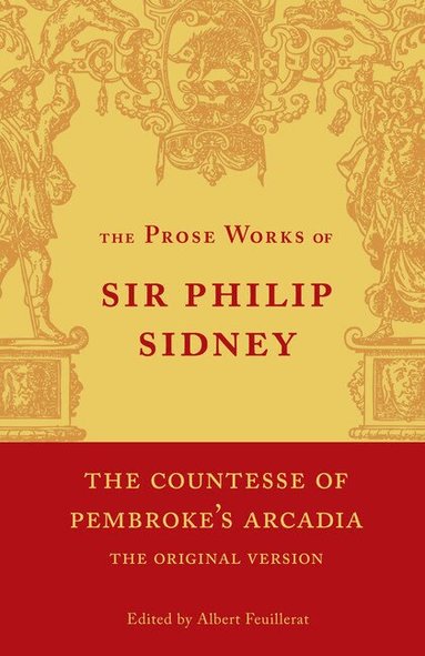 Philip Sidney, Albert Feuillerat - The Countesse of Pembroke's 'Arcadia': Volume 4, Häftad